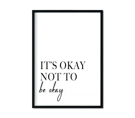 It's Okay not to be Okay Wall Art Print - Mental Health Awareness Quote Wall Decor - Unframed Positive Self Care Black and White Poster.