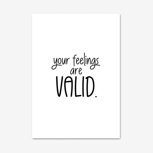 Your Feelings Are Valid Print, Positive Affirmations, Motivational Wall Art, Mental Health Quotes, Self Love, Self Care Poster - Unframed, Various Sizes.