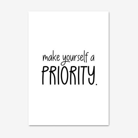 Make Yourself A Priority Print, Positive Affirmations, Motivational Wall Art, Mental Health Quotes, Self Love, Self Care Poster - Unframed, Various Sizes.