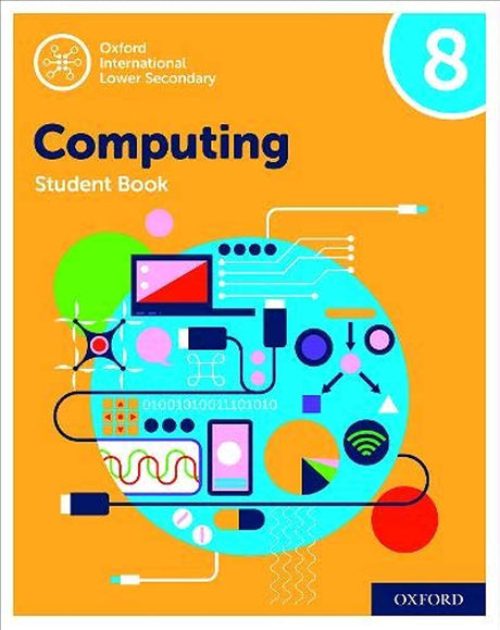 Oxford International Lower Secondary Computing Student Book 8.