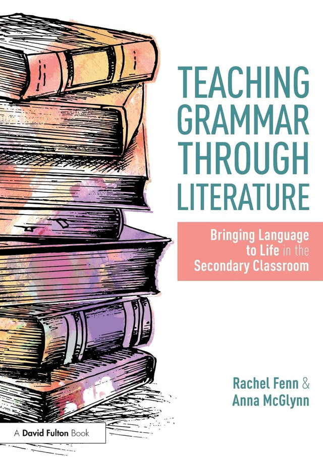 Teaching Grammar through Literature: Bringing Language to Life in the Secondary Classroom.