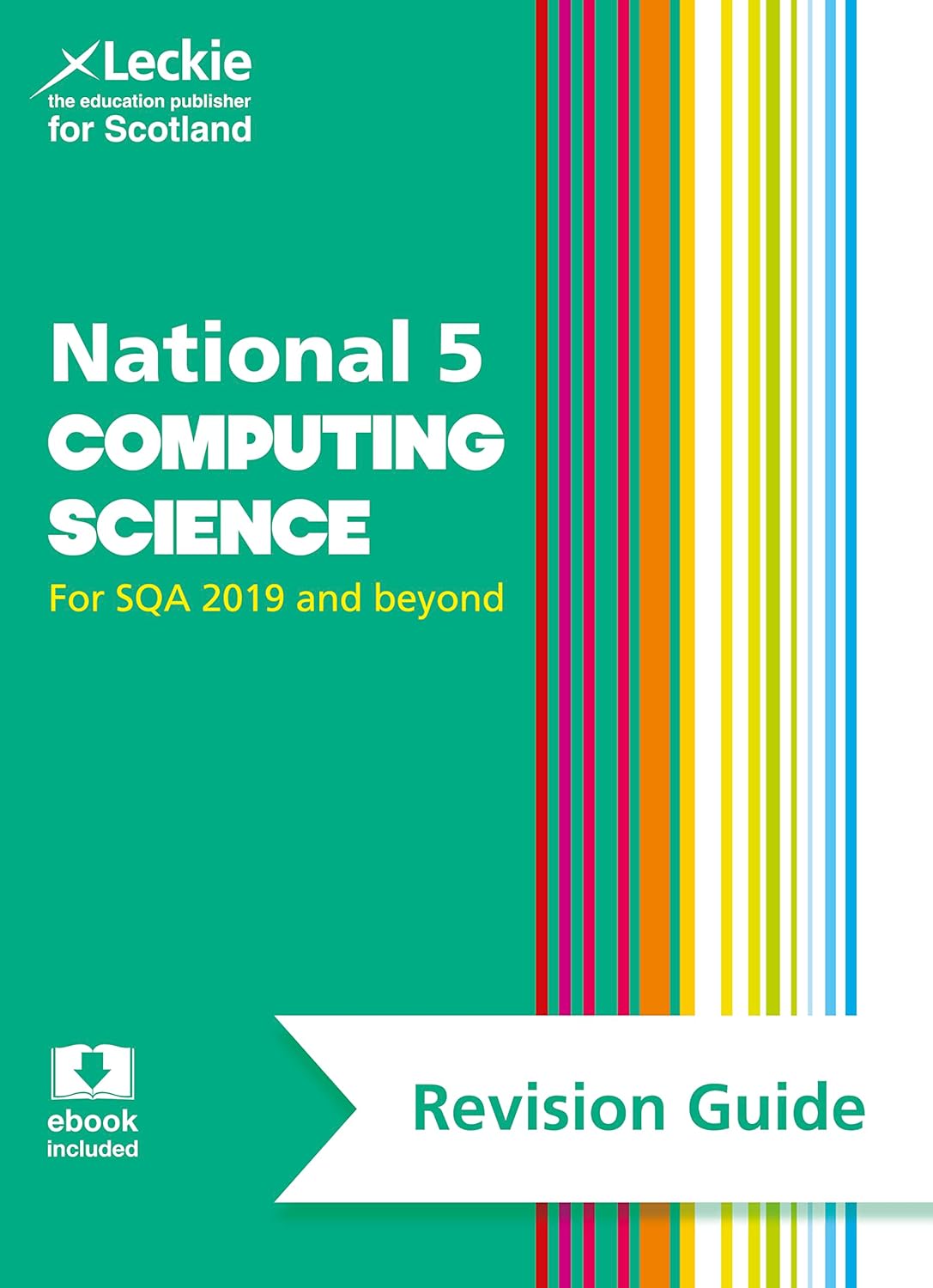 National 5 Computing Science Revision Guide: Revise for SQA Exams (Leckie N5 Revision).