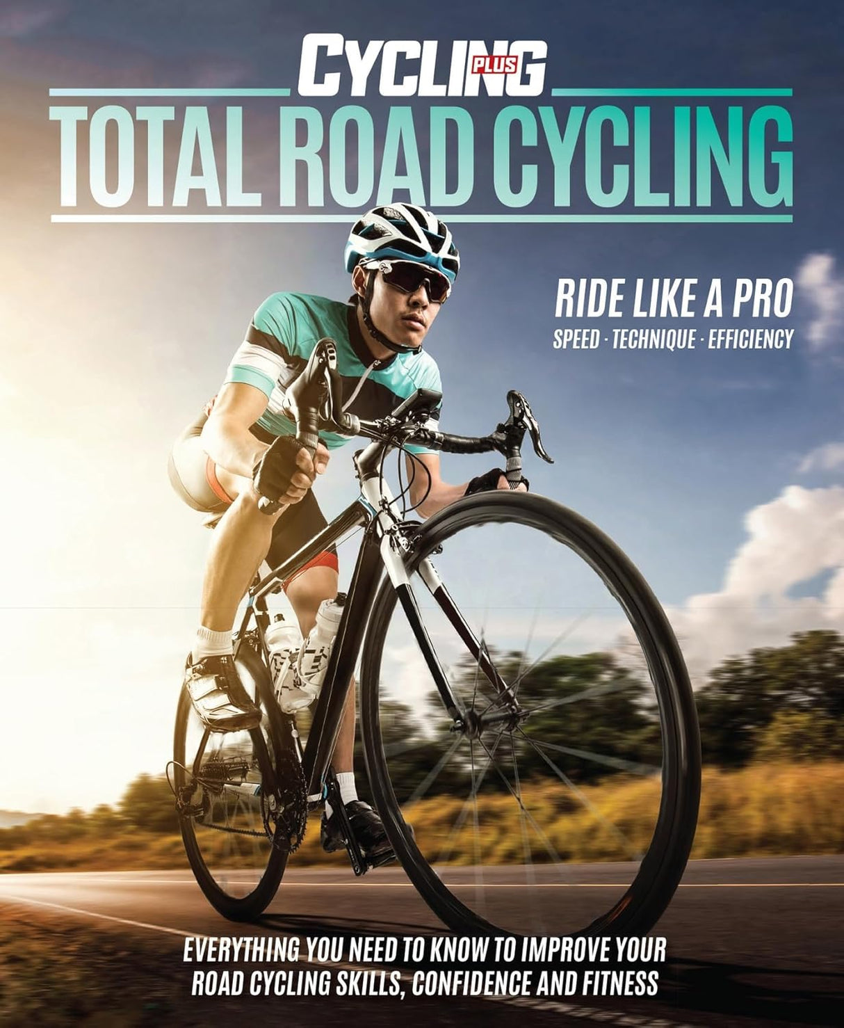 Total Road Cycling: Everything you need to know to improve your road cycling skills, confidence and fitness.