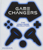 Game Changers: The Video Game Revolution.