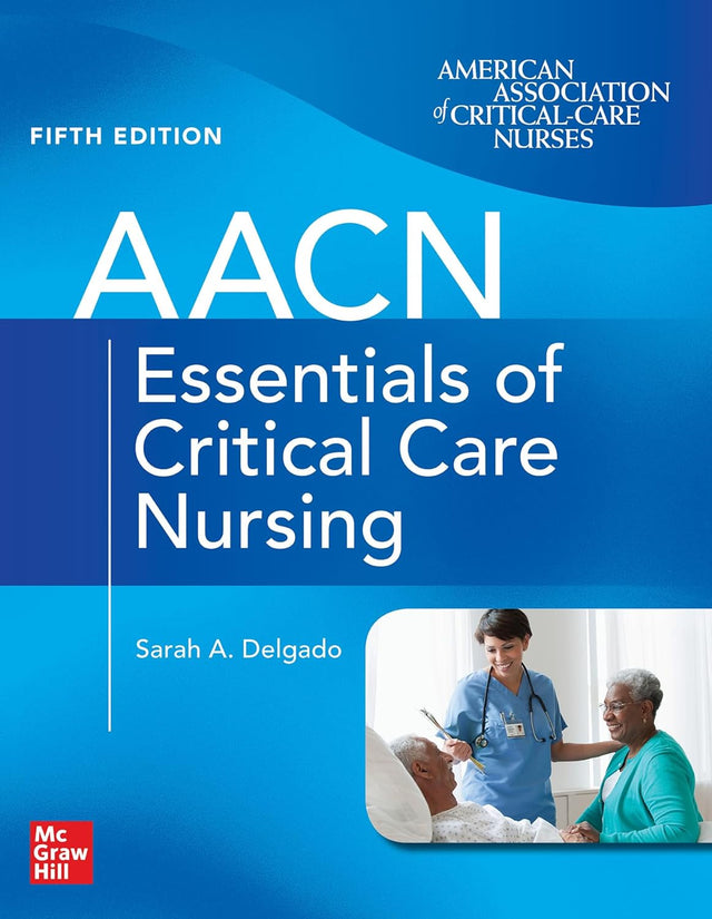 AACN Essentials of Critical Care Nursing, Fifth Edition.