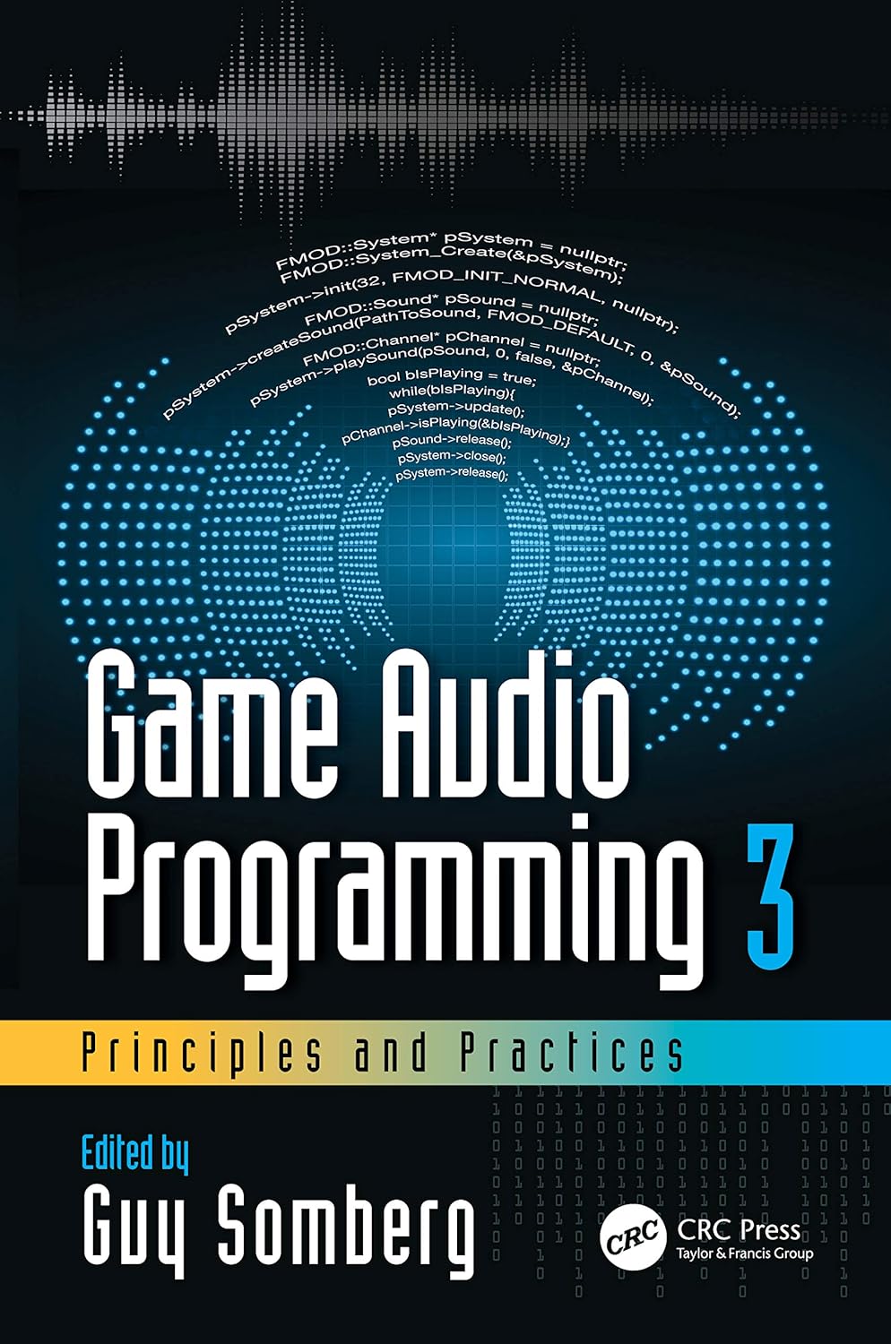 Game Audio Programming 3: Principles and Practices.