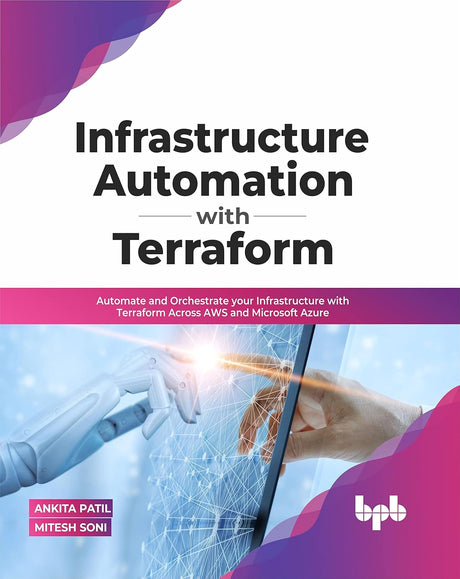 Infrastructure Automation with Terraform: Automate and Orchestrate your Infrastructure with Terraform Across AWS and Microsoft Azure (English Edition).