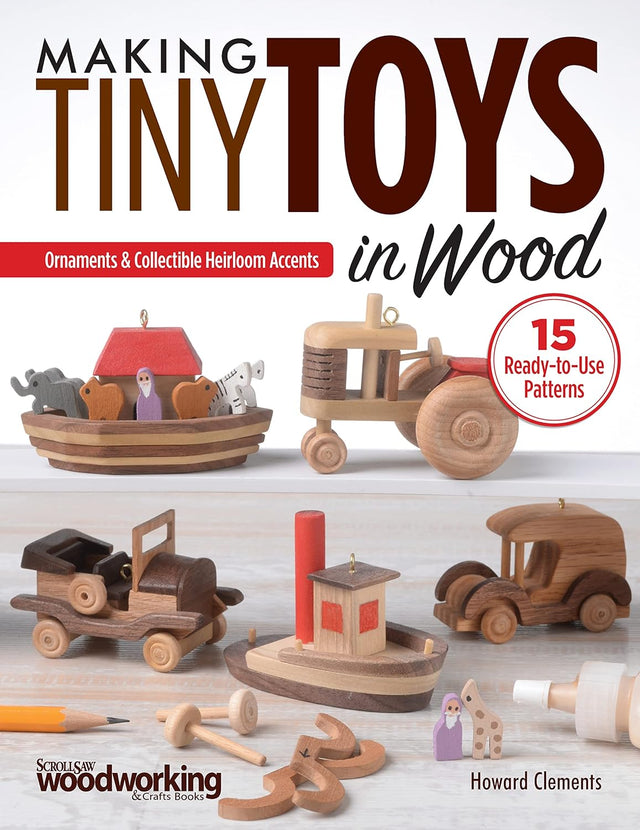 Making Tiny Toys in Wood: Ornaments & Collectible Heirloom Accents (Fox Chapel Publishing) 15 Full-Size Scroll Saw Patterns for Wooden Toys that Move: Windmill, Ferris Wheel, Locomotive, Car, and More.