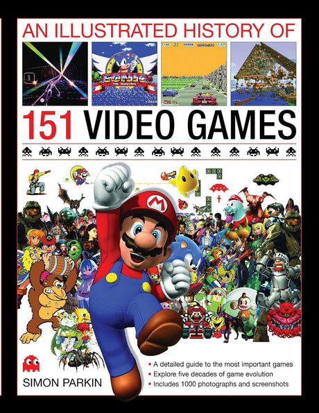 The Illustrated History of 151 Videogames: A Detailed Guide to the Most Important Games.